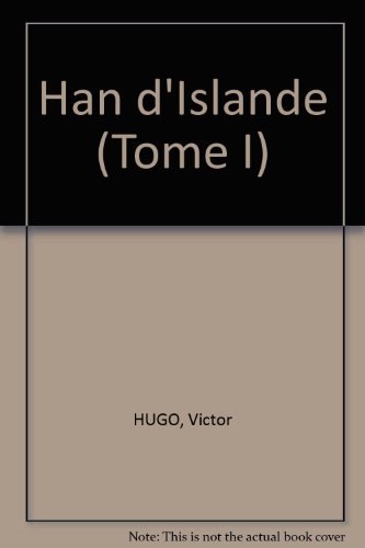 Han d'Islande (Tome I) Han d'Islande (Tome I)