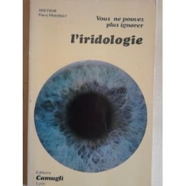 Vous ne pouvez plus ignorer l'iridologie en médecine interne (Vous ne pouvez plus ignorer) en ligne Vous ne pouvez plus ignorer l'iridologie en médecine interne (Vous ne pouvez plus ignorer) en ligne