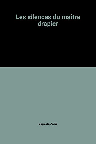 couverture de : Les silences du Ma&icirc;tre Drapier