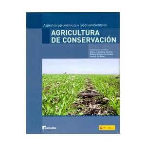 Aspectos Agronomicos Y Medioambientales De La Agricultura Deconservaci