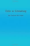 Diebe in Schwanburg: Eine Geschichte über Freunde by 