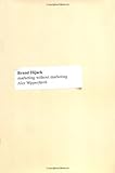 Brand Hijack: Marketing Without Marketing by 