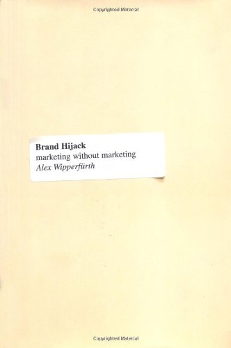 Brand Hijack: Marketing Without Marketing