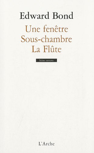 Une fenêtre : Sous-chambre ; La flûte