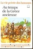 La Vie privée des hommes, Tome 10 : Au temps de la Grèce ancienne
