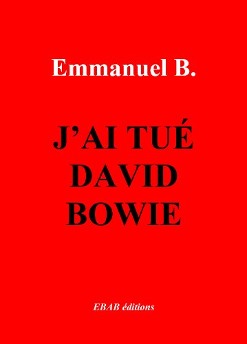 Download J'ai tué David Bowie Download J'ai tué David Bowie