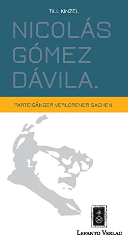 Download Nicolás Gómez Dávila - Parteigänger verlorener Sachen Download Nicolás Gómez Dávila - Parteigänger verlorener Sachen