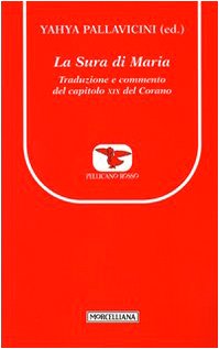 La Sura di Maria. Traduzione e commento del capitolo XIX del Corano libro