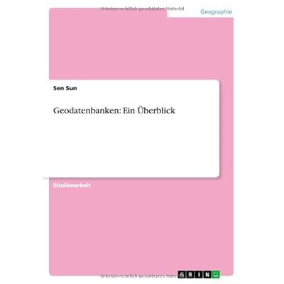 Geodatenbanken: Ein Überblick