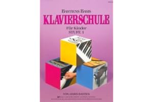 Musikverlag Joh. Siebenhüner OHG Basis KLAVIERSCHULE 1 - arrangiert für Klavier [Noten/Sheetmusic] Komponist: Bastien James