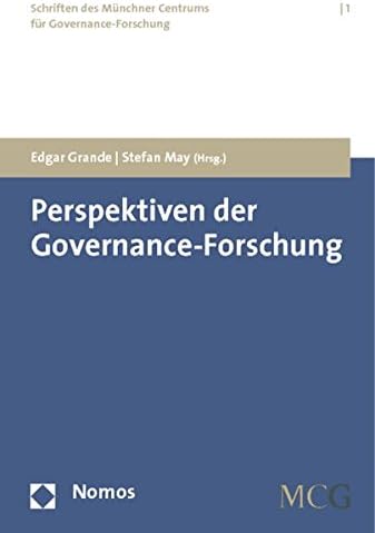 Perspektiven Der Governance-Forschung (Schriften Des Munchner Centrums Fur Governance-Forschung)