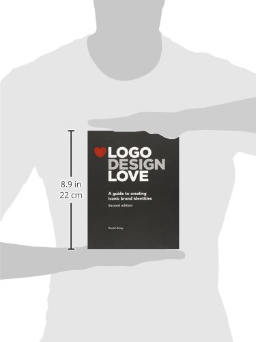Logo Design Love: A Guide to Creating Iconic Brand Identities, 2nd Edition