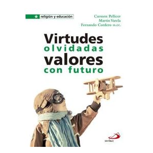 Virtudes olvidadas. Valores con futuro (Religión y educación)