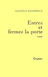 Entrez et fermez la porte