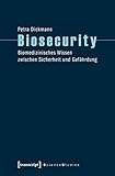 Image de Biosecurity: Biomedizinisches Wissen zwischen Sicherheit und Gefährdung (Science Studies)