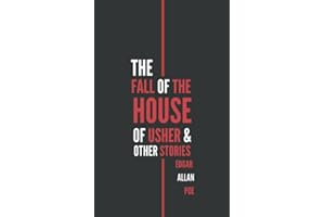The Fall of the House of Usher and Other Stories