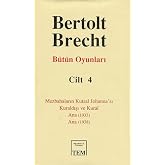 BERTOLT BRECHT B&Uuml;T&Uuml;N OYUNLARI 4 (Kapak değişebilir)