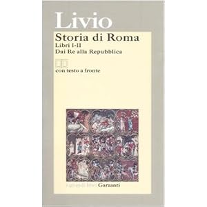 Storia di Roma. Libri 1-2. Dai Re alla Repubblica. Testo latino a fronte