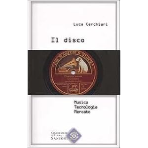 Il disco. Musica, tecnologia, mercato