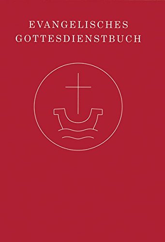 Download Evangelisches Gottesdienstbuch: Agende für die Evangelische Kirche der Union und für die Vereinigte Evangelische Lutherische Kirche Deutschlands. Taschenausgabe