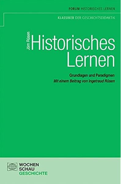 Historisches Lernen Grundlagen Und Paradigmen Forum Historisches Lernen Amazon De Rusen Jorn Rusen Ingetraud Bucher