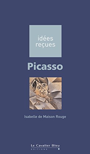 Picasso: idées reçues sur Picasso