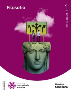 FILOSOFIA 1 BCH CONTRUINDO MUNDOS -  (CONSTRUYENDO MUNDOS)