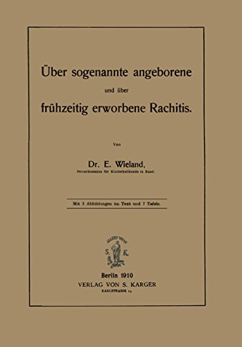 Über sogenannte angeborene und über frühzeitig erworbene Rachitis