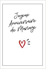 Joyeux Anniversaire De Mariage Carnet De Notes Un Cadeau Pour Elle Ou Pour Lui Amazon Fr Publishing Jacques Chenot Livres