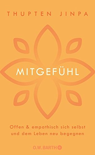 Download Mitgefühl: Offen und empathisch sich selbst und dem Leben neu begegnen Download Mitgefühl: Offen und empathisch sich selbst und dem Leben neu begegnen