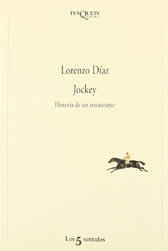 Download Jockey (1945-1996): Historia de un restaurante (Los Cinco Sentidos) Download Jockey (1945-1996): Historia de un restaurante (Los Cinco Sentidos)