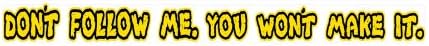 Don't follow me you won't make it Sticker Yellow