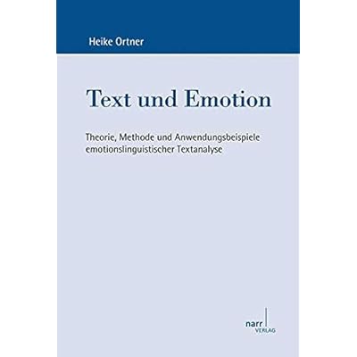 [PDF] Download Text und Emotion: Theorie- Methode und Anwendungsbeispiele emotionslinguistischer Textanalyse (Europáische Studien zur Textlinguistik) Kostenlos