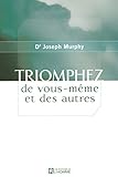 Triomphez de vous-même et des autres