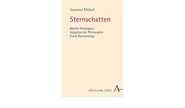 Sternschatten Martin Heideggers Adaption Der Philosophie Franz Rosenzweigs Amazon De Mobuss Susanne Bucher