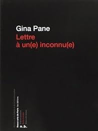 Lettre A Un Inconnu Gina Pane Babelio