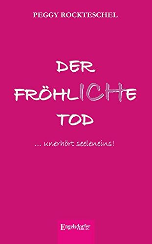 Preisvergleich Produktbild Der fröhliche Tod ... unerhört seeleneins!