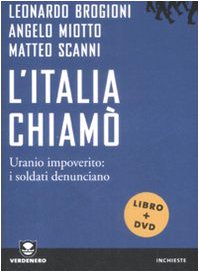 L'Italia chiamò. Uranio impoverito: i soldati denunciano. Con DVD