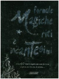 Formule magiche, riti e incantesimi Formule magiche, riti e incantesimi