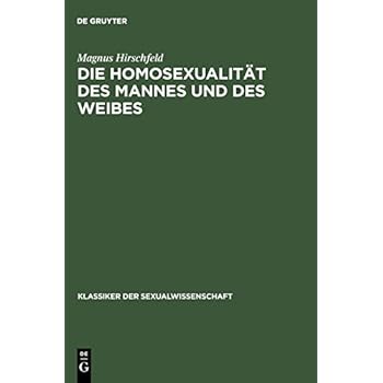 Die Homosexualität des Mannes und des Weibes Die Homosexualität des Mannes und des Weibes