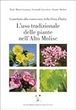 Image de L'uso tradizionale delle piante nell'alto Molise. Contributo alla conoscenza della flora d'Italia