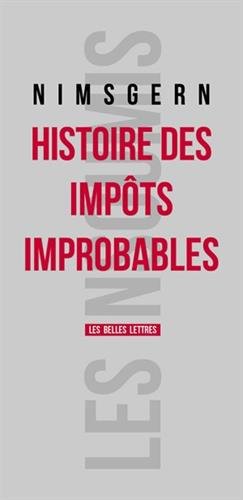 Book's Cover of Histoire des impôts improbables