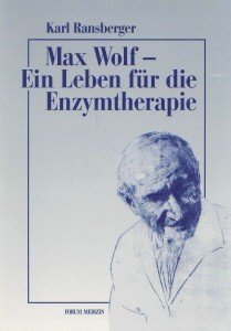 Preisvergleich Produktbild Max Wolf - Ein Leben für die Enzymtherapie