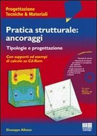 Pratica strutturale: ancoraggi. Con CD-ROM libro