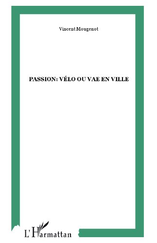 Download Passion Vélo Ou Vae en Ville Download Passion Vélo Ou Vae en Ville