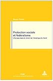 Image de Protection Sociale Et Federalisme: L'europe Dans Le Miroir De I'amerique Du Nord En Coedition Avec Les Presses De I'universite De Montreal Pum: 40