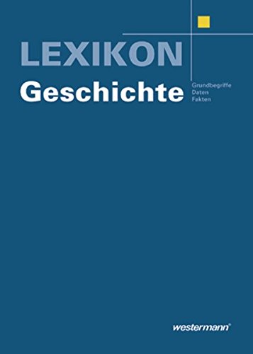 Download Lexikon Geschichte: Grundbegriffe - Daten - Fakten Download Lexikon Geschichte: Grundbegriffe - Daten - Fakten