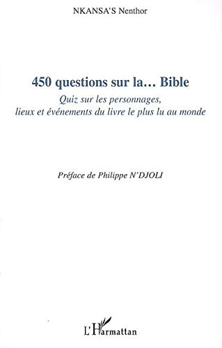 Télécharger 450 questions sur la... Bible: Quiz sur les personnages, lieux et événements du livre le plus lu a Livre eBook France