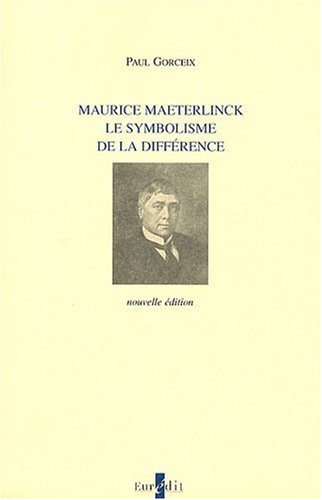 <a href="/node/25409">Maurice Maeterlinc, le symbolisme de la différence</a>