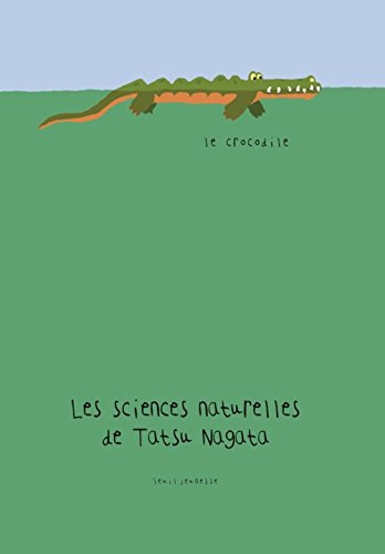 Download Le Crocodile. Les sciences naturelles de Tatsu Nagata Download Le Crocodile. Les sciences naturelles de Tatsu Nagata